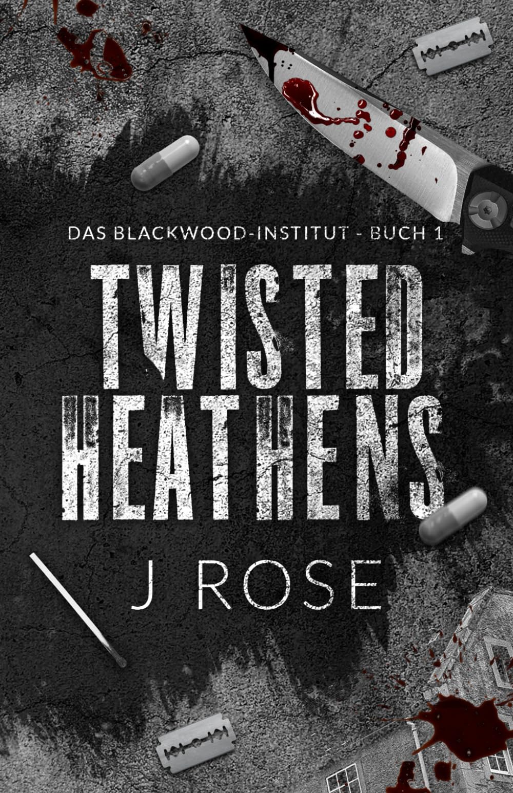 Twisted Heathens: Eine dunkle Why-Choose-Liebesgeschichte (Blackwood-Institut, Band 1) Romantic Thrillers