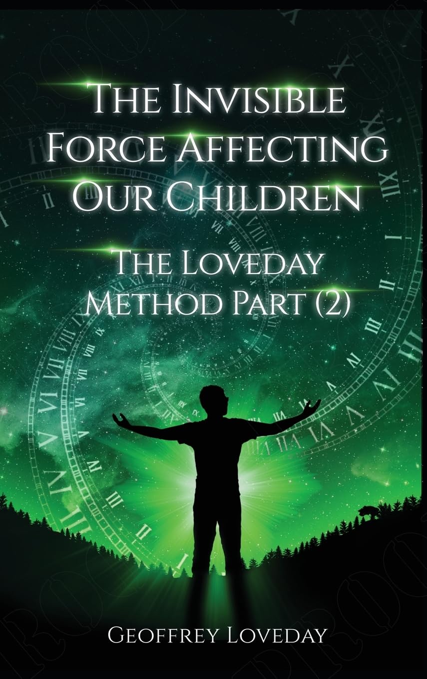 The Invisible Force Affecting Our Children: The Loveday Method Part 2 Health, Nutrition & Fitness