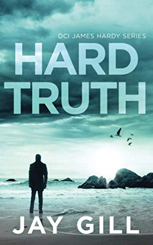 Hard Truth: Fast-paced suspense thriller (Chief Inspector James Hardy, Band 4) Suspense & Thrillers