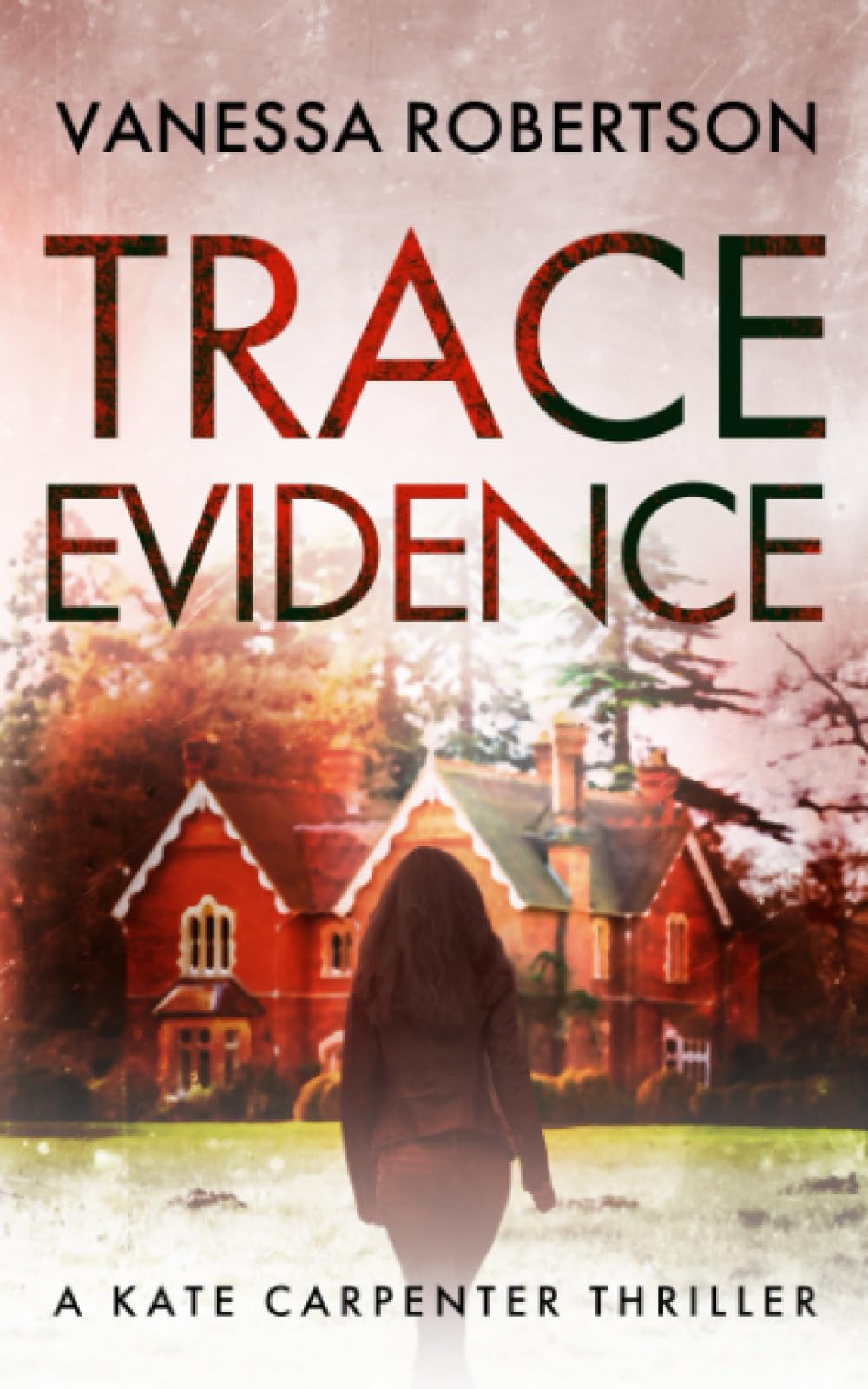 Trace Evidence: A Kate Carpenter Thriller (The Kate Carpenter Thrillers, Band 2) Detective & CSI