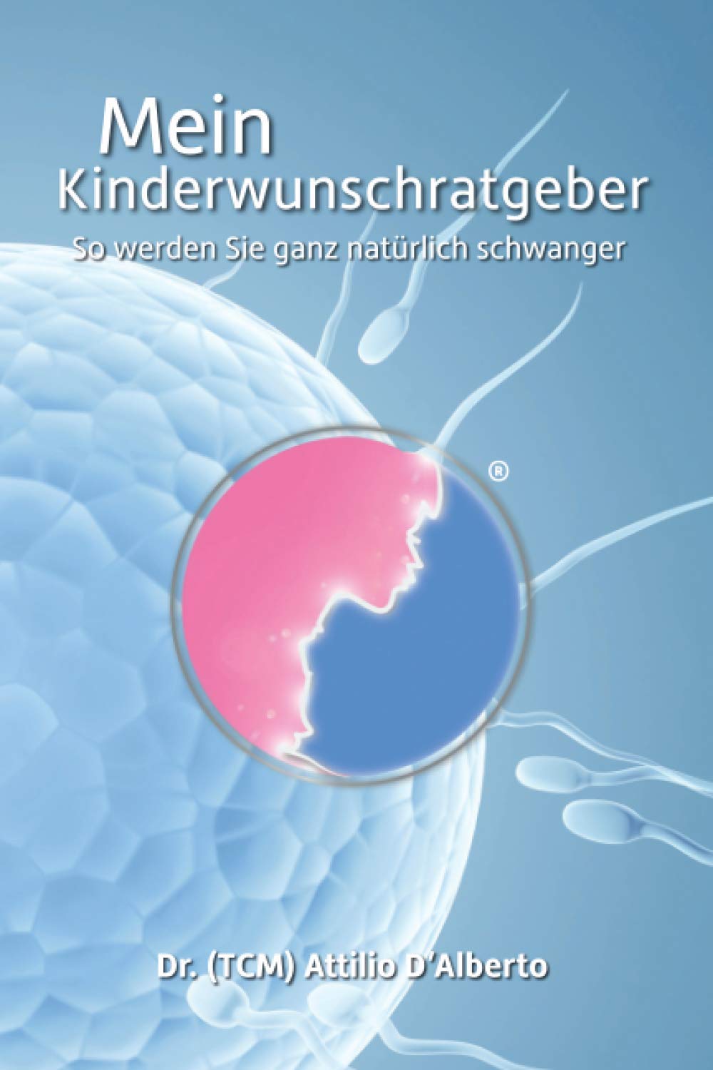 Mein Kinderwunschratgeber: So werden Sie ganz natürlich schwanger Medicine