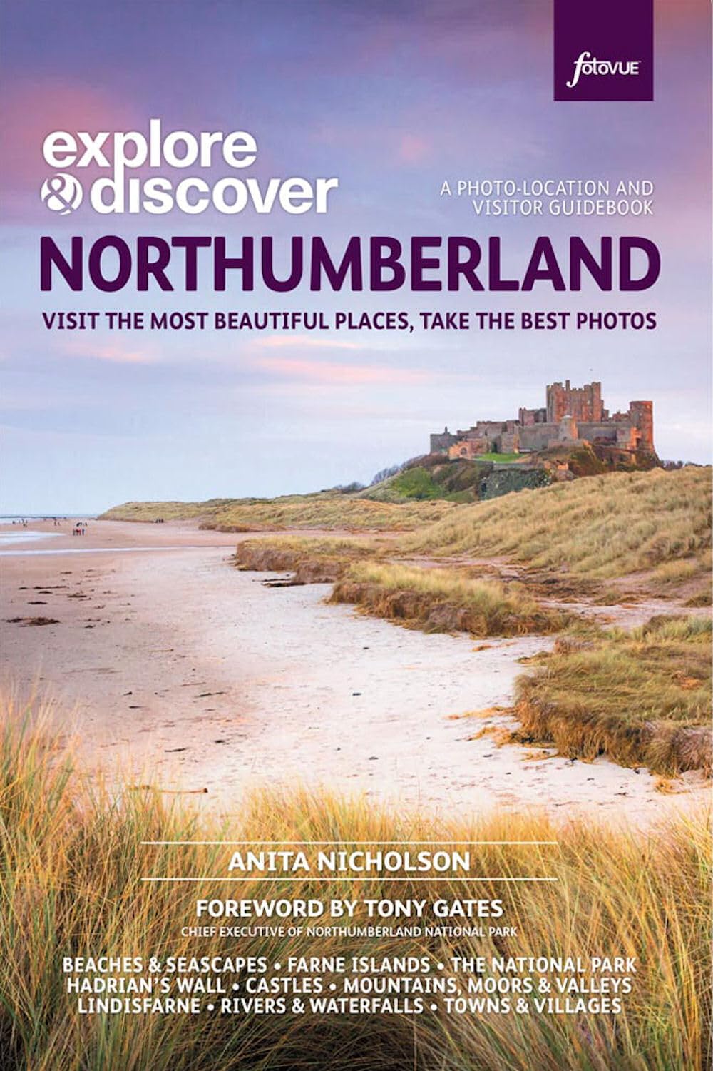 Photographing Northumberland: The Most Beautiful Places to Visit (Fotovue Photo-Location Guides) Photography