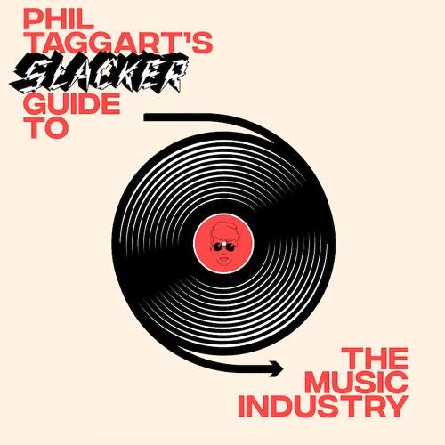 Phil Taggart's Slacker Guide to the Music Industry book