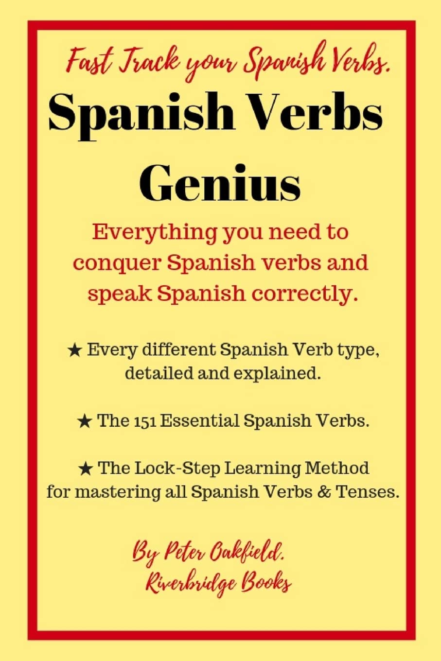 Spanish Verbs Genius.: Everything you need to conquer Spanish verbs and speak Spanish correctly. Foreign Languages ​​& Dictionaries