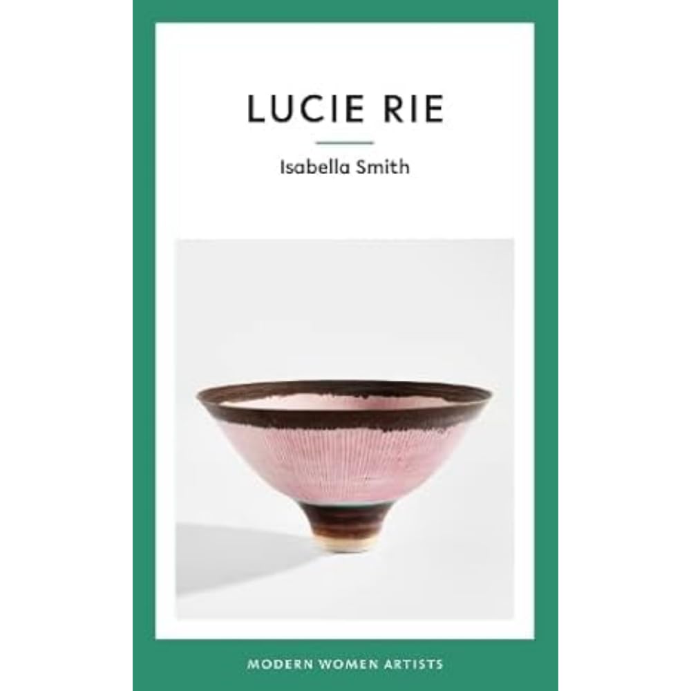 Lucie Rie (Modern Women Artists, Band 9) Film, Art & Culture