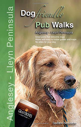 Dog Friendly Pub Walks: Anglesey and Lleyn Peninsula Leisure & Fun