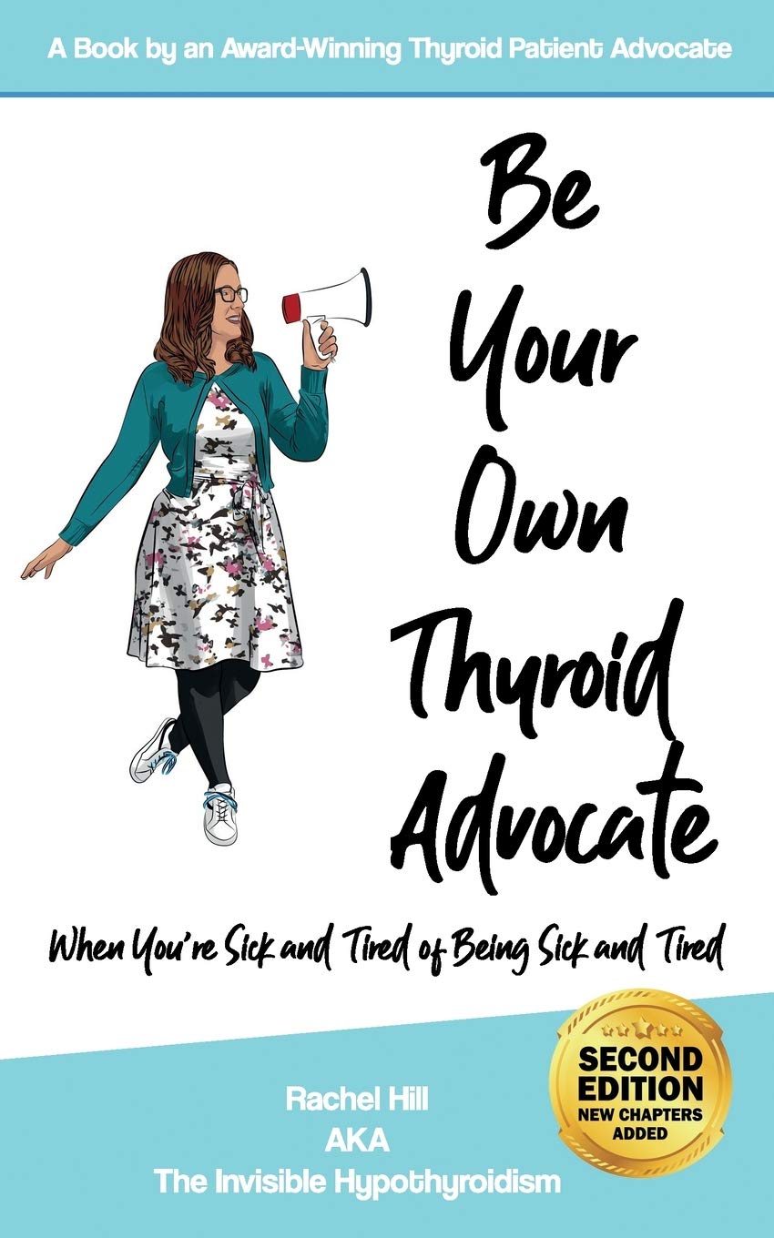 Be Your Own Thyroid Advocate: When You’re Sick and Tired of Being Sick and Tired book