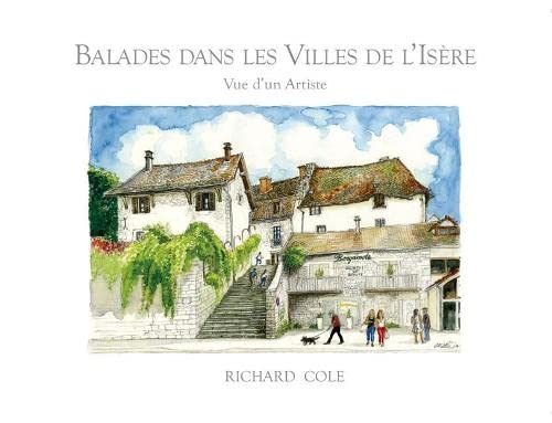 BALADES DANS LES VILLES DE L'ISERE, VUE D'UN ARTISTE.: RICHARD COLE book