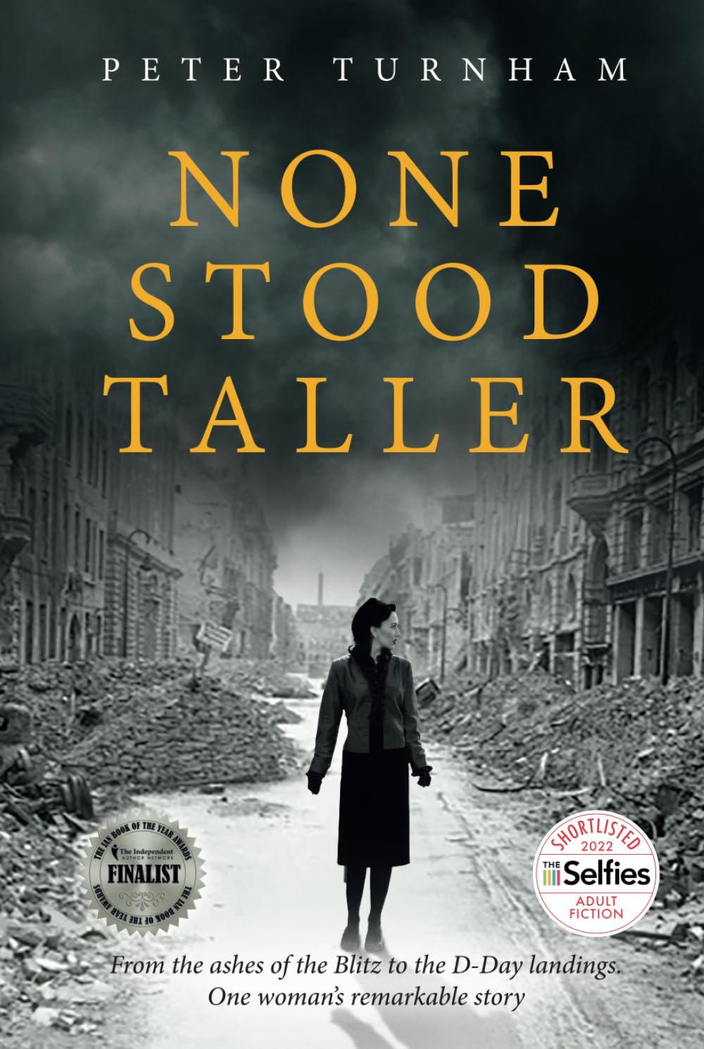 None Stood Taller: An inspirational WWII story to make your heart soar. Historical Fiction