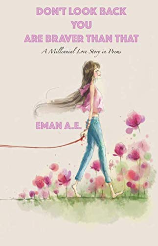 Don't Look Back You Are Braver Than That: A Millennial Love Story in Poems book