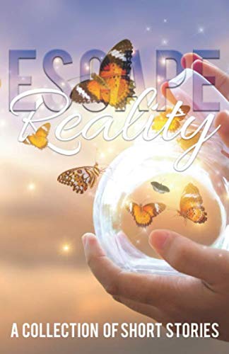 Escape Reality: A Collection of Short Stories (Fuzzy Fiction) Contemporary literature
