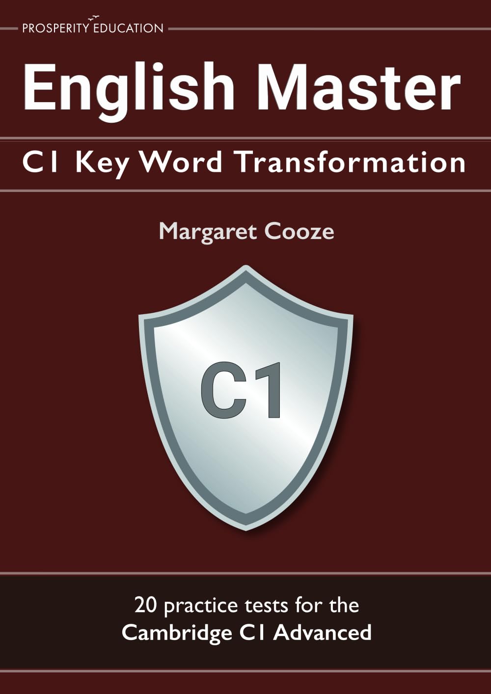 English Master C1 Key Word Transformation: 20 practice tests for the Cambridge C1 Advanced: 200 test questions with answer keys book