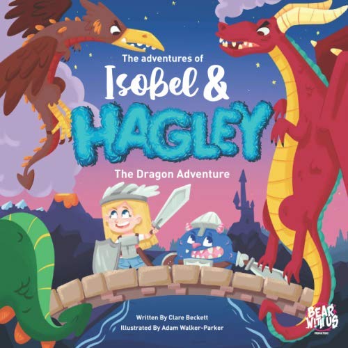 The Adventures of Isobel & Hagley: The Dragon Adventure: The Dragon Adevnture Novels & Short Stories