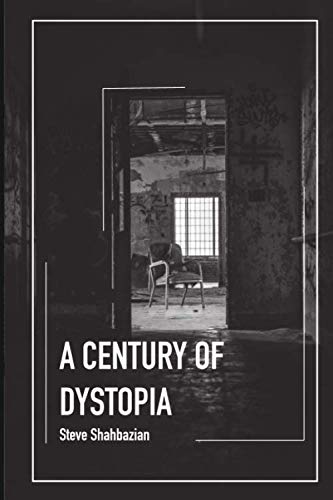 A Century of Dystopia Essays & Short Stories