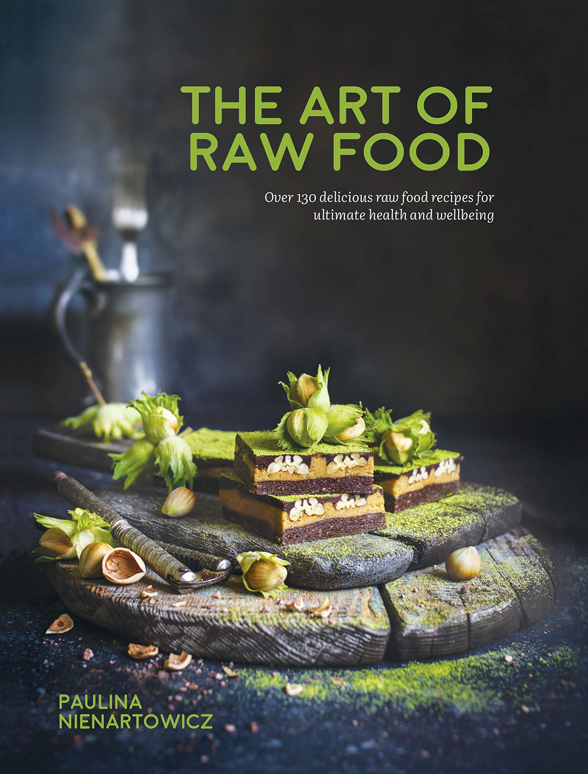 The Art of Raw Food: Over 130 delicious raw food recipes for ultimate health and wellbeing book