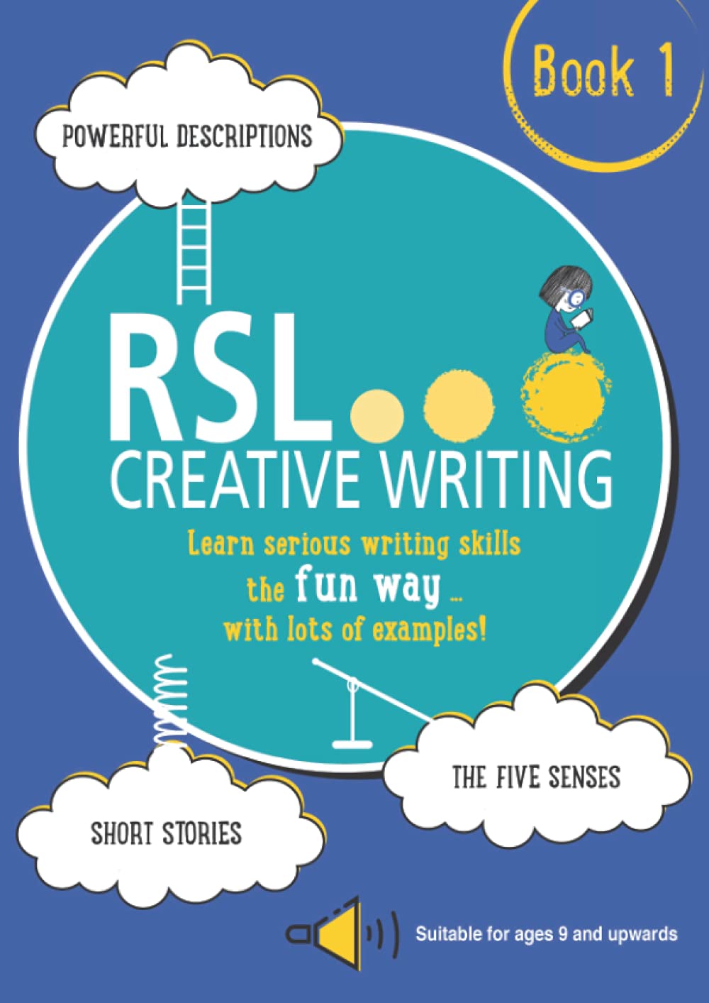 RSL Creative Writing, Book 1: KS2, KS3, 11 Plus & 13 Plus - Workbook For Ages 9 Upwards Study Guides
