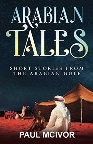 Arabian Tales: Short Stories from the Arabian Gulf (Arabian Culture) Essays & Short Stories
