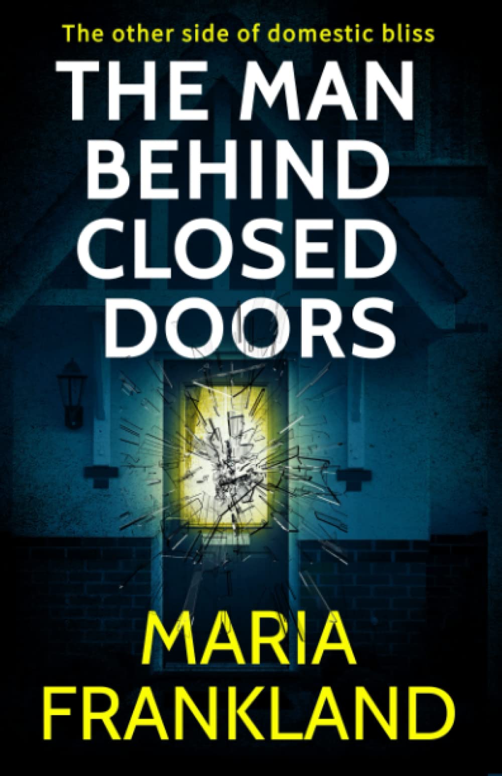 The Man Behind Closed Doors: The other side of domestic bliss Action & Adventure