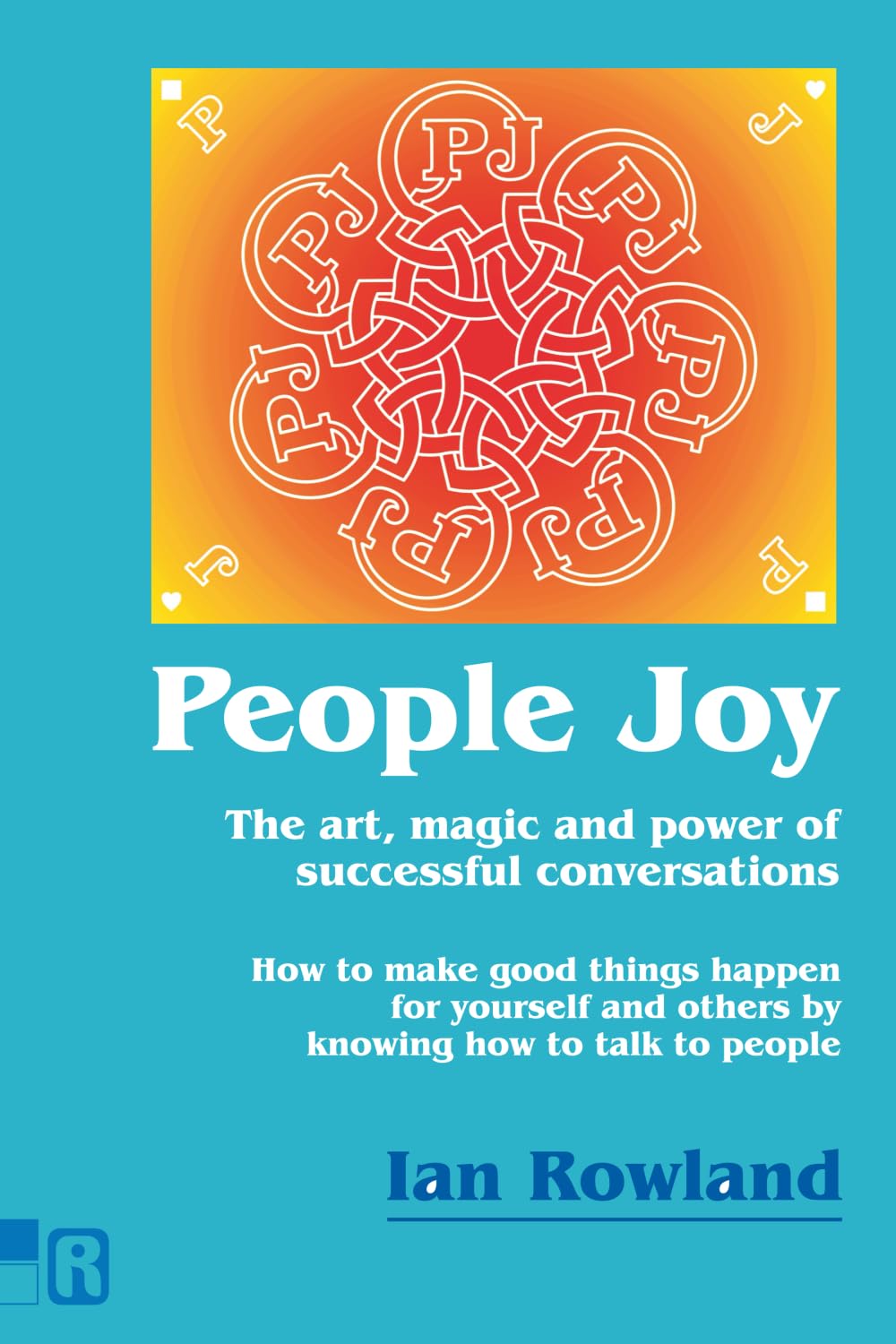 People Joy: The art, magic and power of successful conversations Social Sciences