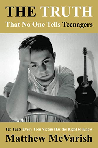 The Truth That No One Tells Teenagers: Ten Facts Every Teen Victim Has the Right to Know Lifestyle