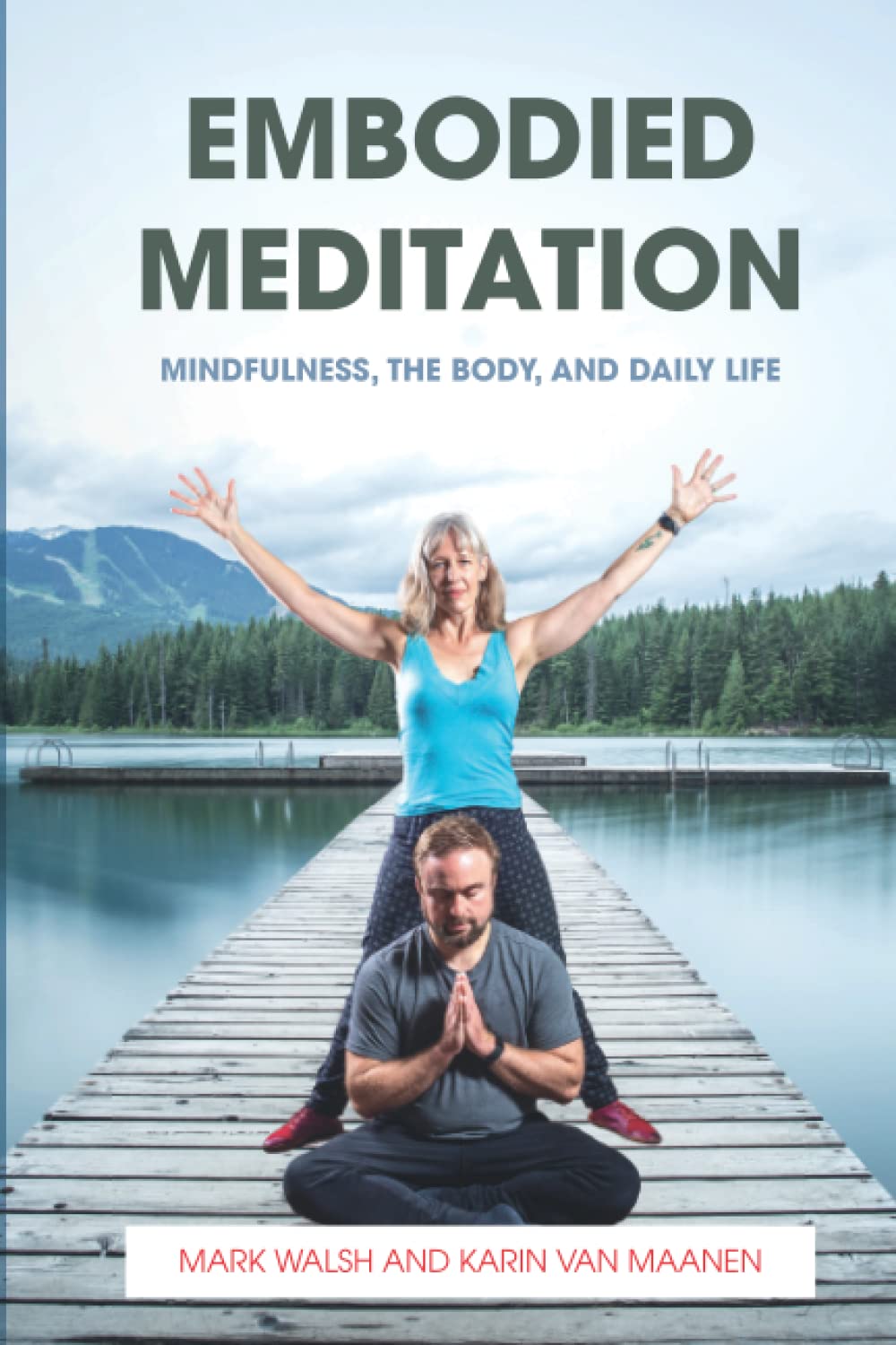 Embodied Meditation: Mindfulness, the Body, and Daily Life book