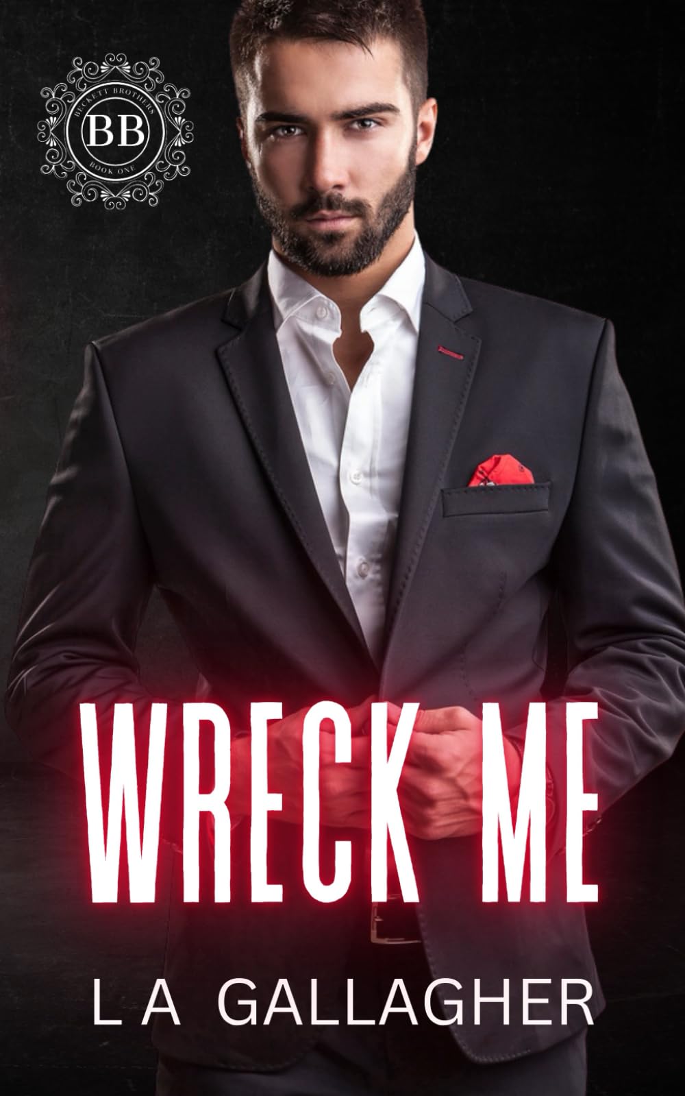 Wreck Me: A hot, forbidden love, age-gap romance (The Beckett Brothers, Band 1) Contemporary literature