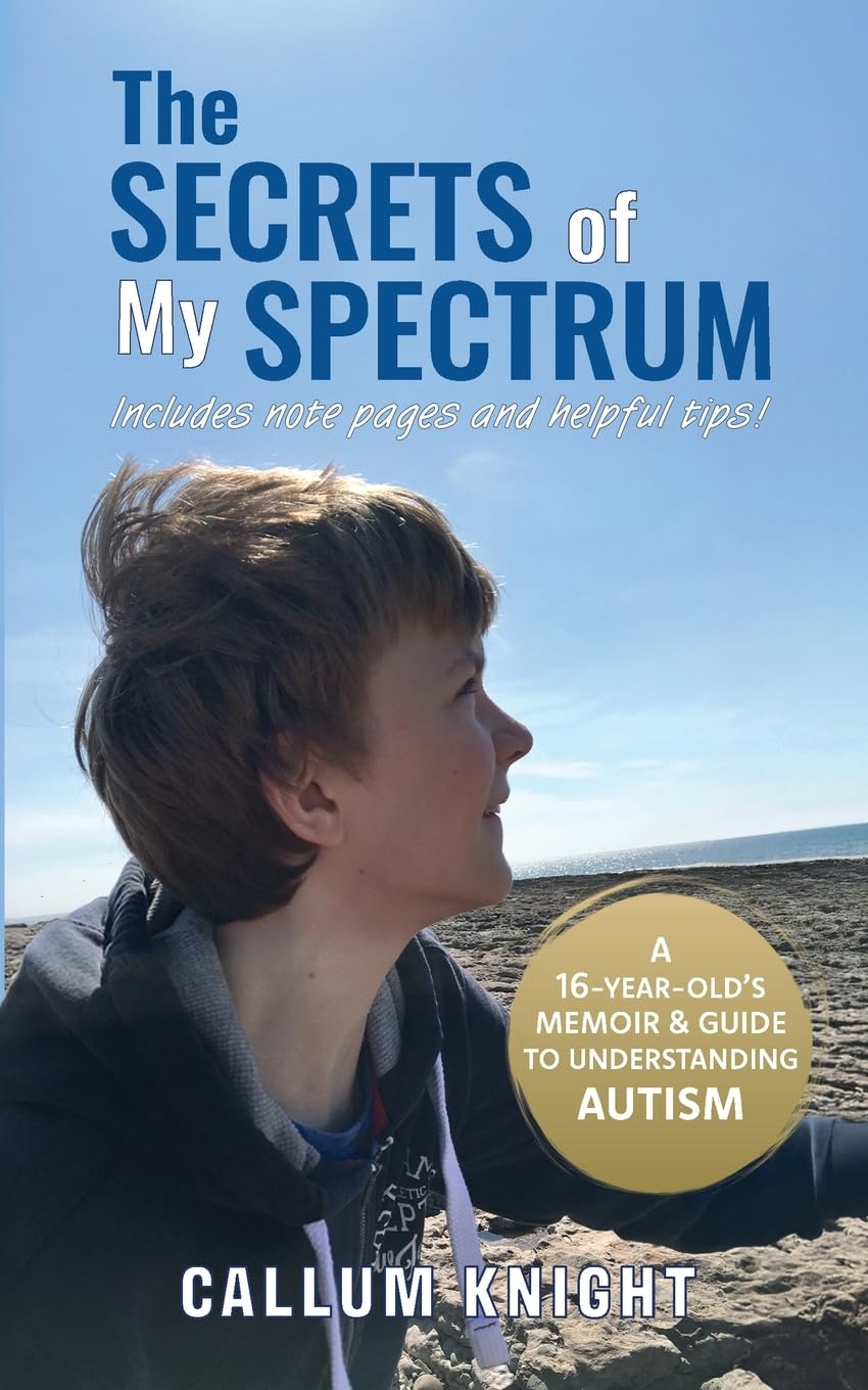 The Secrets of My Spectrum (Autism books by Callum Knight) Politics & Society