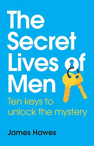 The Secret Lives of Men: Ten keys to unlock the mystery Health, Nutrition & Fitness