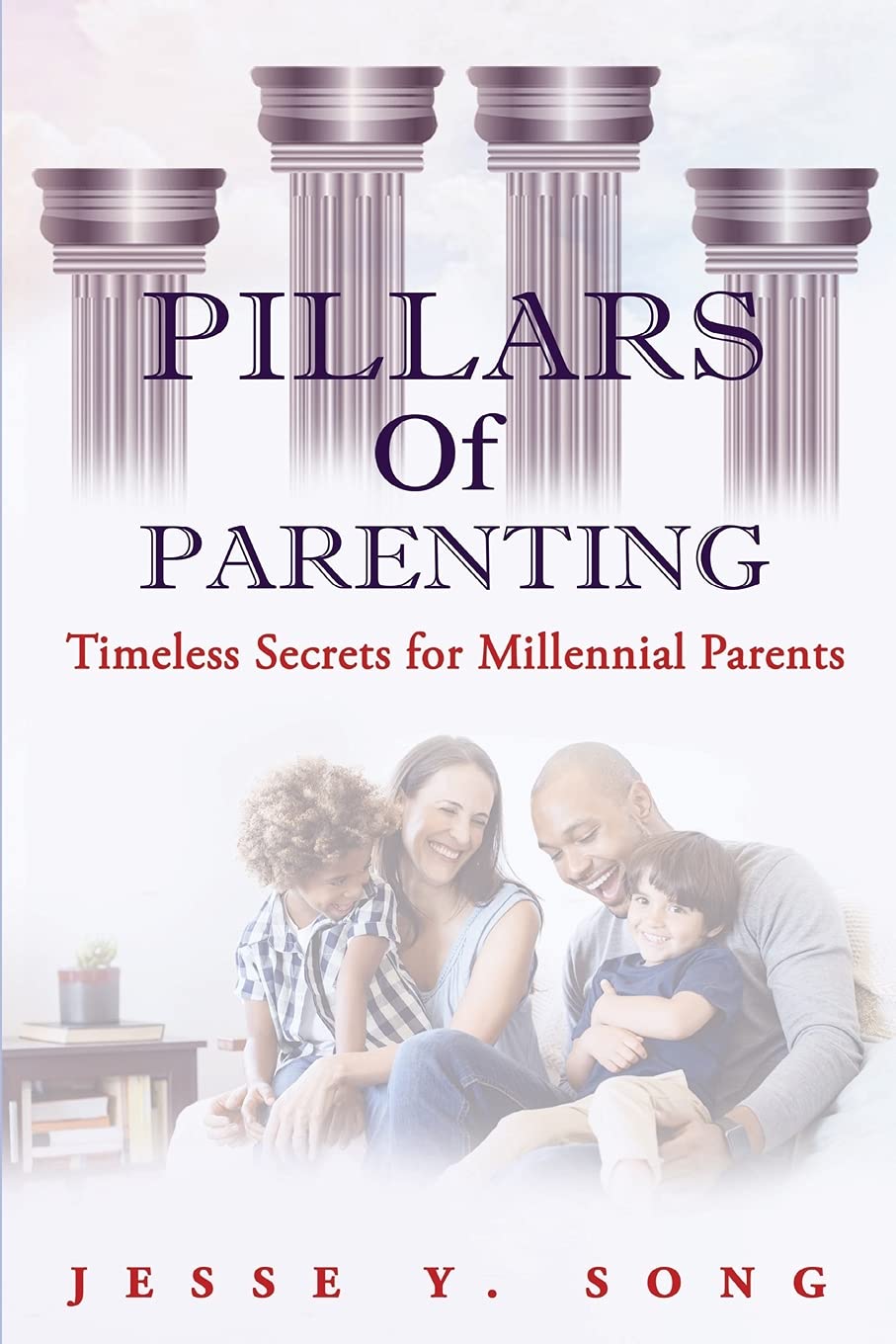 PILLARS OF PARENTING: Timeless Secrets for Millennial Parents Books