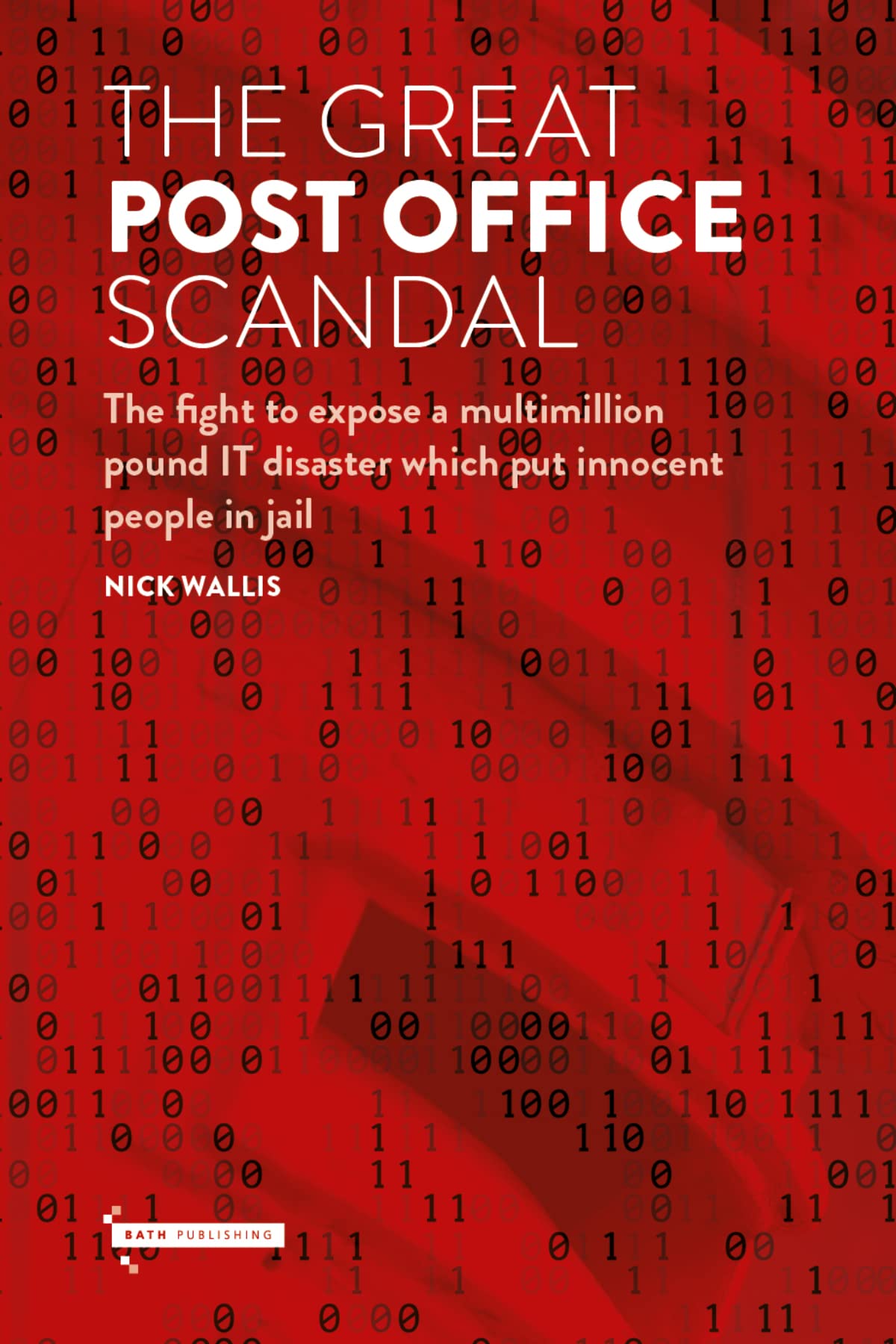 The Great Post Office Scandal: The fight to expose a multimillion pound IT disaster which put innocent people in jail book