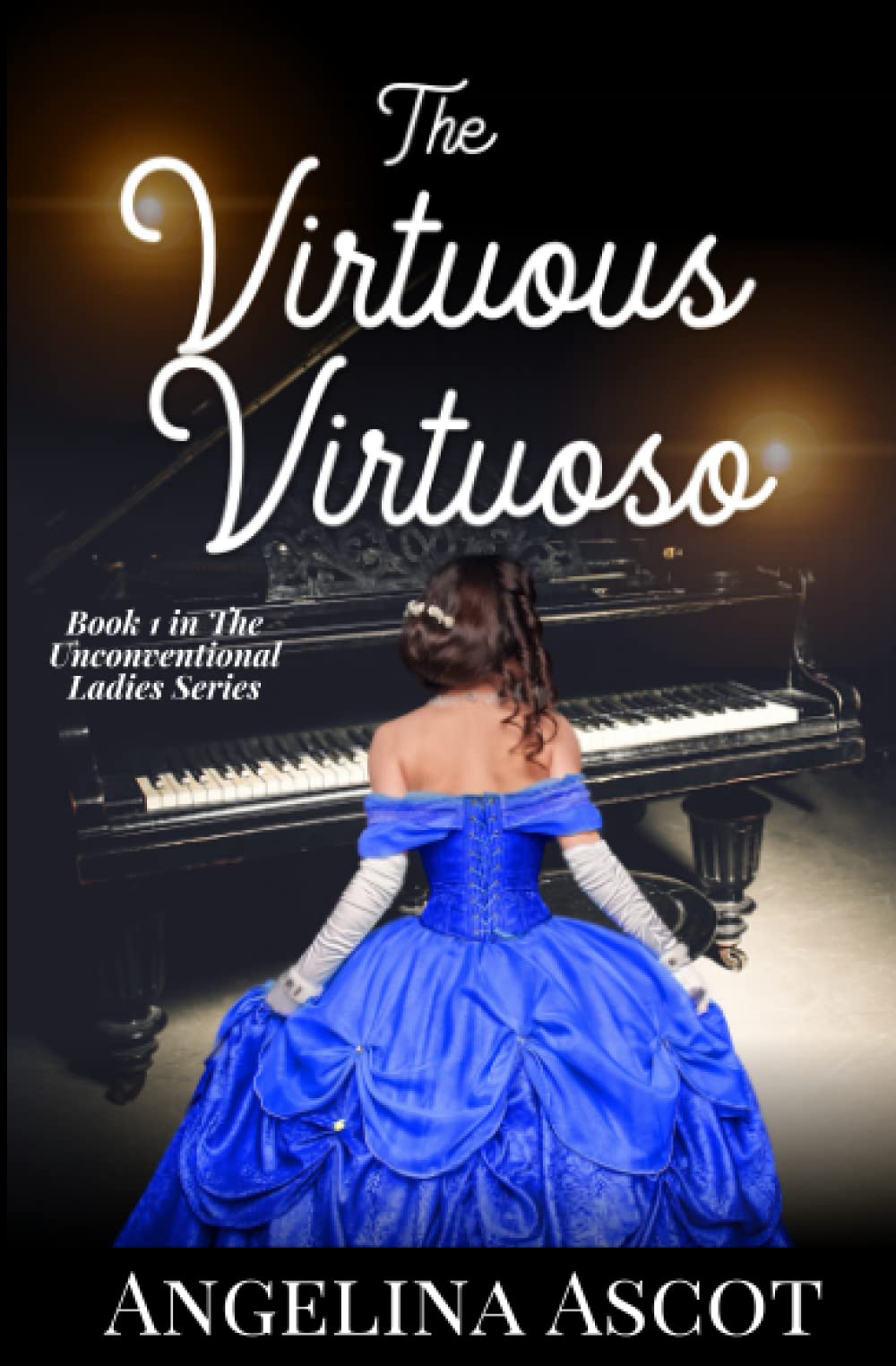The Virtuous Virtuoso (Book 1) (The Unconventional Ladies, Band 1) Historical Fiction