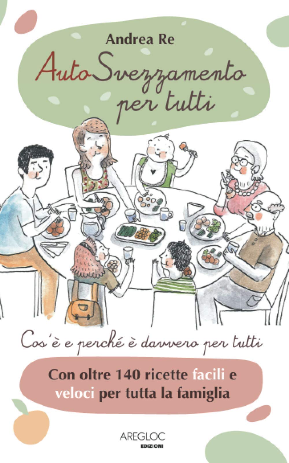 Autosvezzamento per tutti: Cos'è e perché è davvero per tutti. Con oltre 140 ricette FACILI e veloci suggerite e testate dai genitori per i genitori Parents & Children