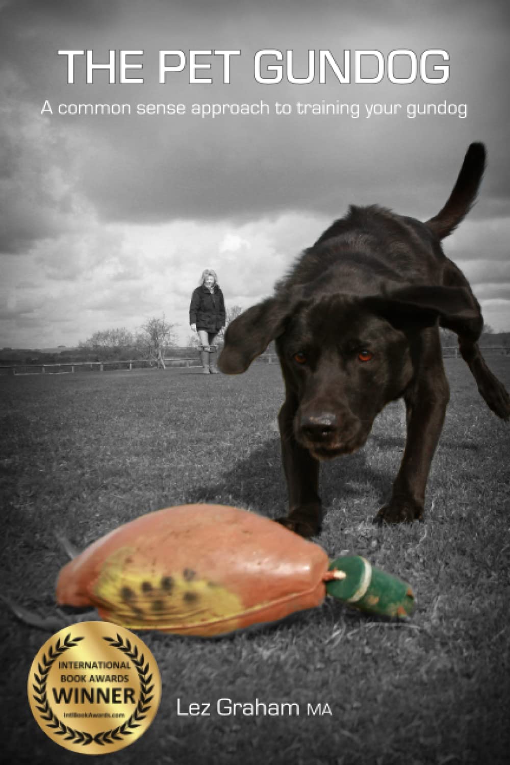 The Pet Gundog: A common sense approach to training your gundog book