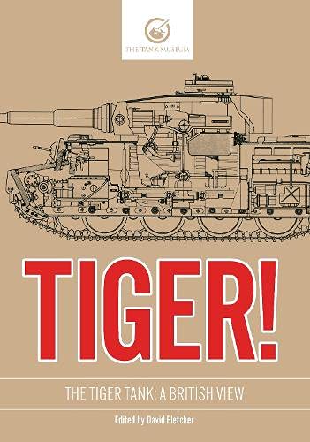 Tiger! - The Tiger Tank - A British View Social Sciences