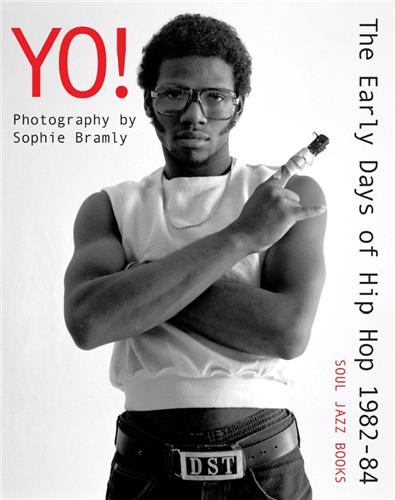 Yo ! : The Early days of Hip-Hop Photographs by Sophie Bramly Books