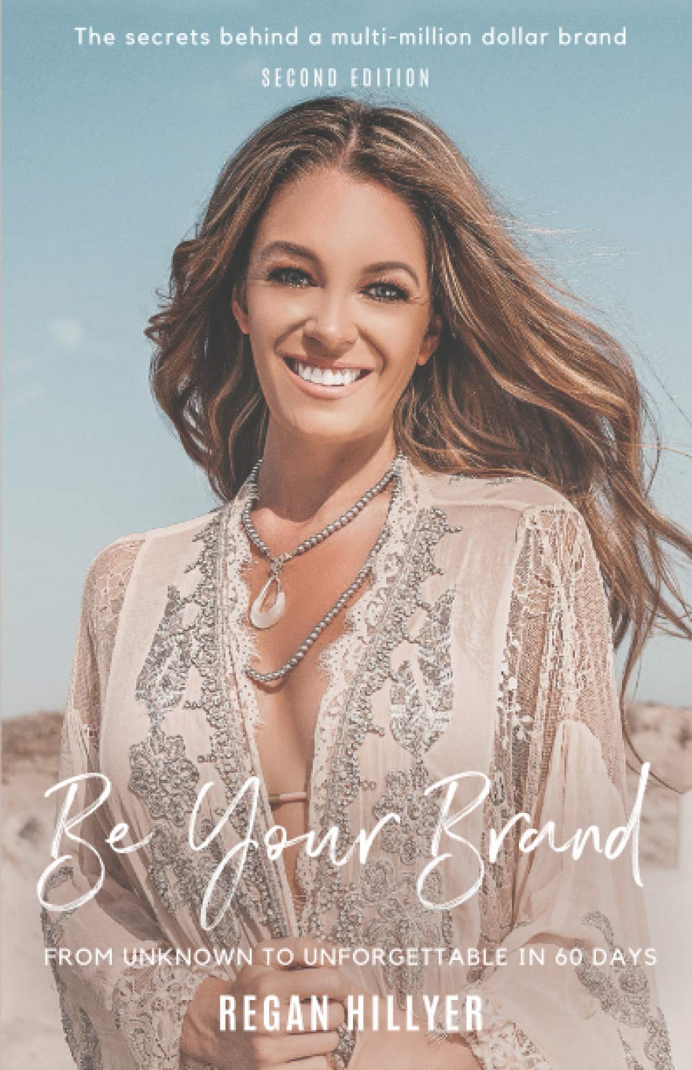 Be Your Brand Second Edition: From Unknown To Unforgettable In 60 Days Business, Finance & Career
