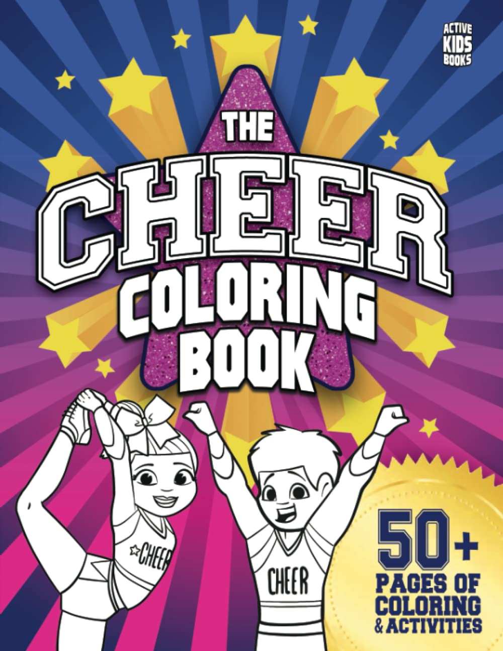 The Cheer Coloring Book: 50+ pages of coloring and activities for cheer athletes everywhere!: An exciting activity book for cheer athletes everywhere! (Active Kids Books, Band 1) Study Guides