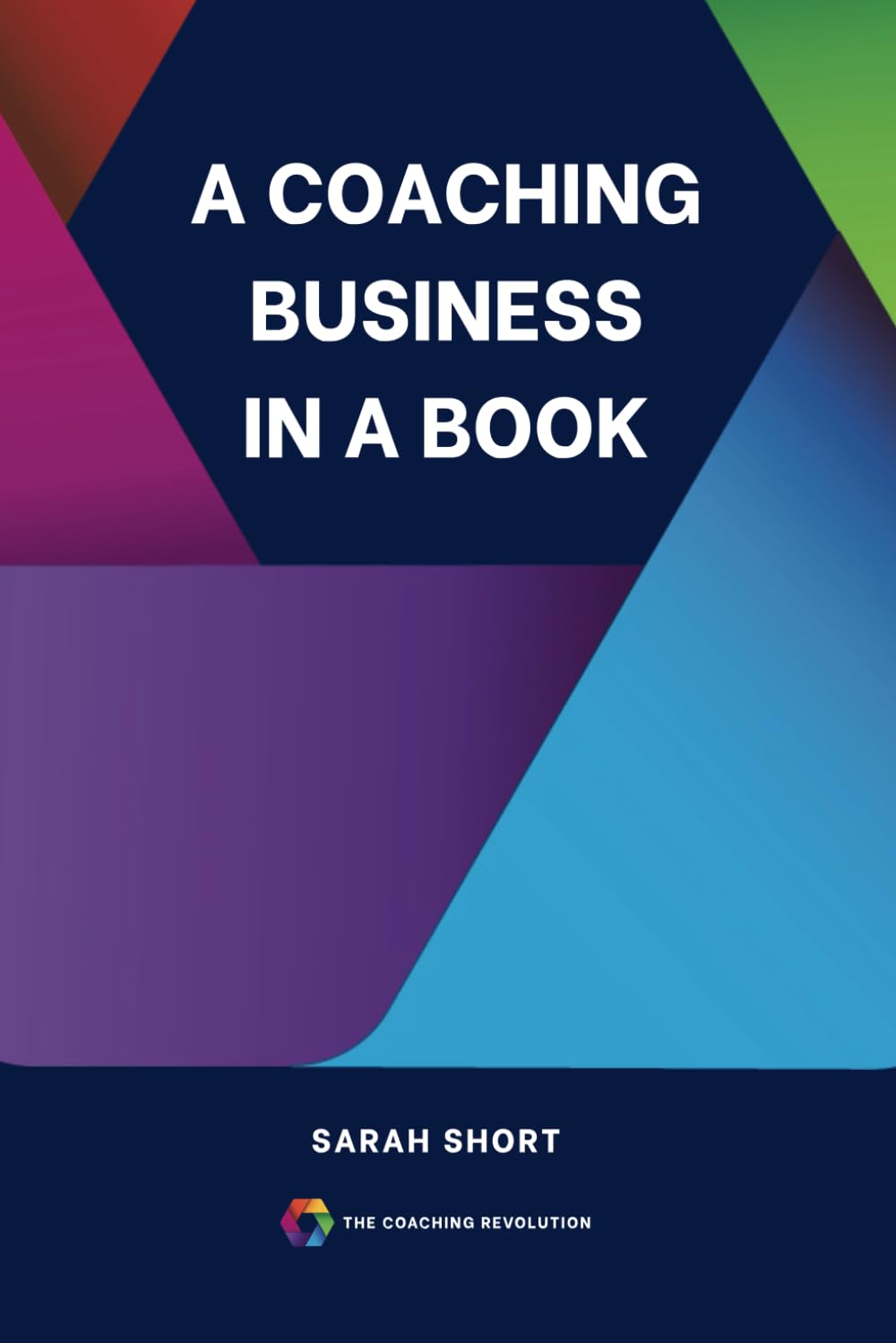 A Coaching Business In A Book: How to beat the odds and create a financially viable coaching business - second edition. Business, Finance & Career