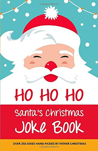 Ho Ho Ho! Santa's Christmas Joke Book: Over 250 jokes hand-picked by Father Christmas Leisure & Fun