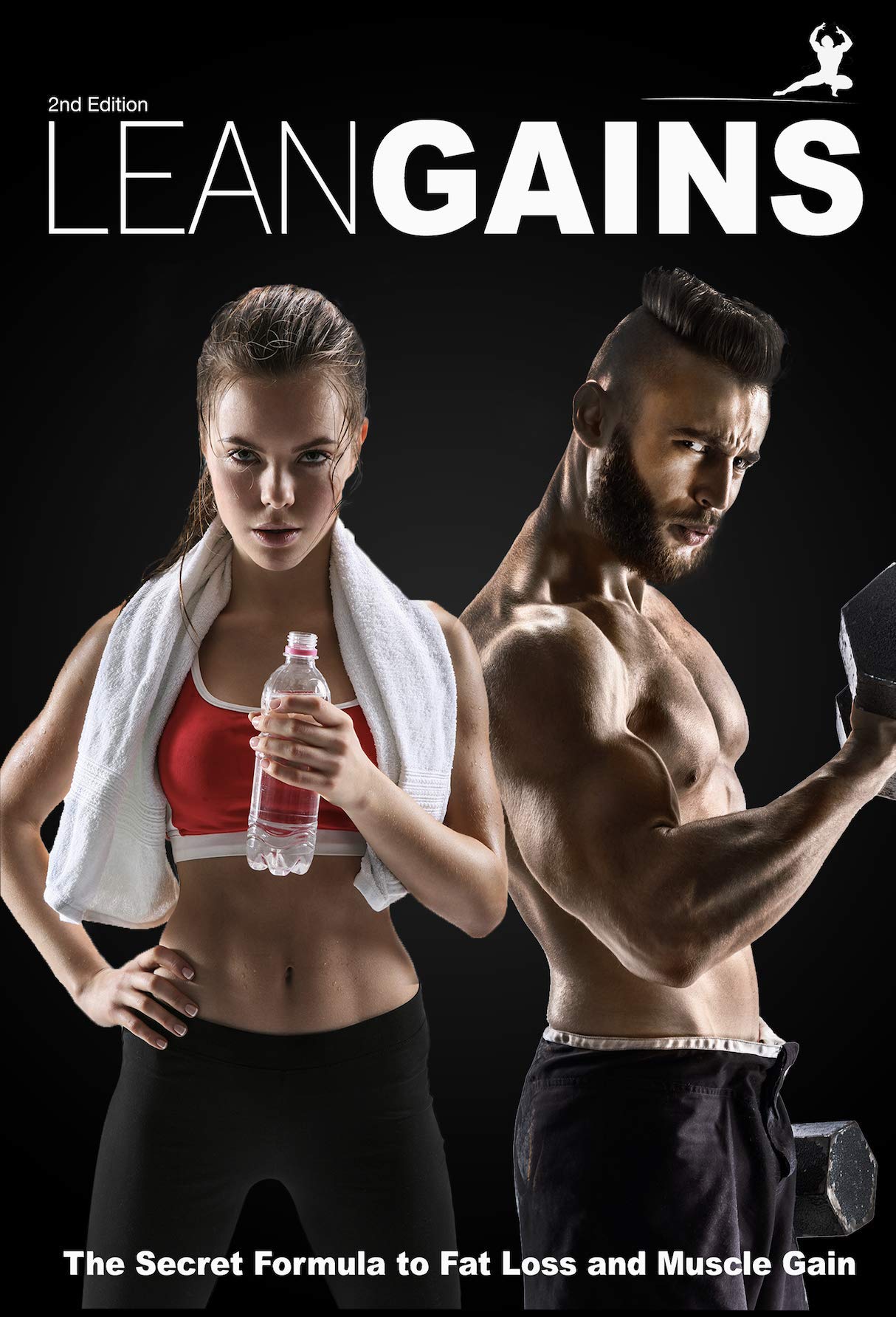 Lean Gains Second Edition 2018: The Secret Formula to Fat Loss and Muscle Gain Medicine