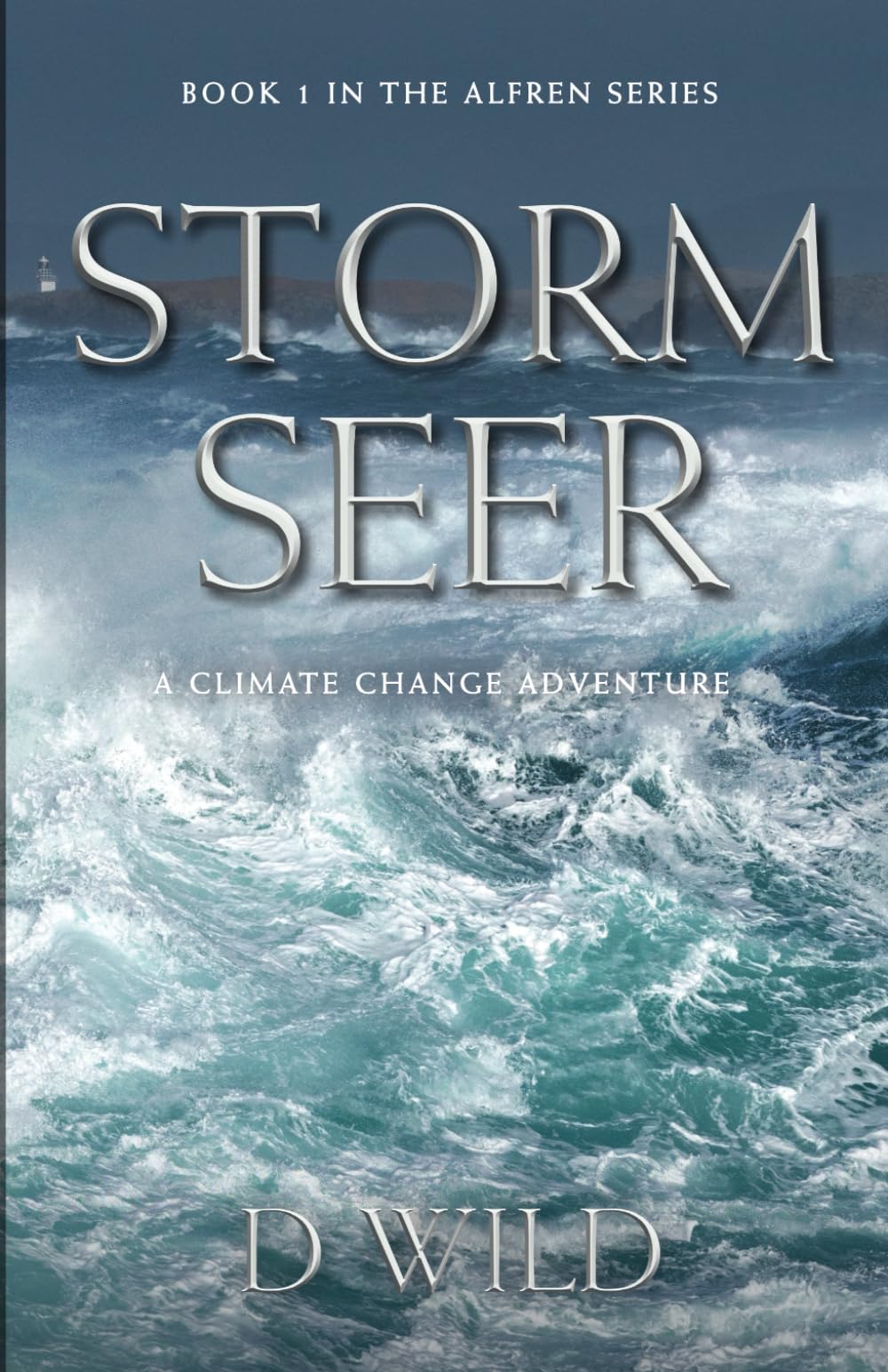 Storm Seer: Book 1 in the Alfren - Climate Change Series (Alfren, Storm Seer, Band 1) Action & Adventure
