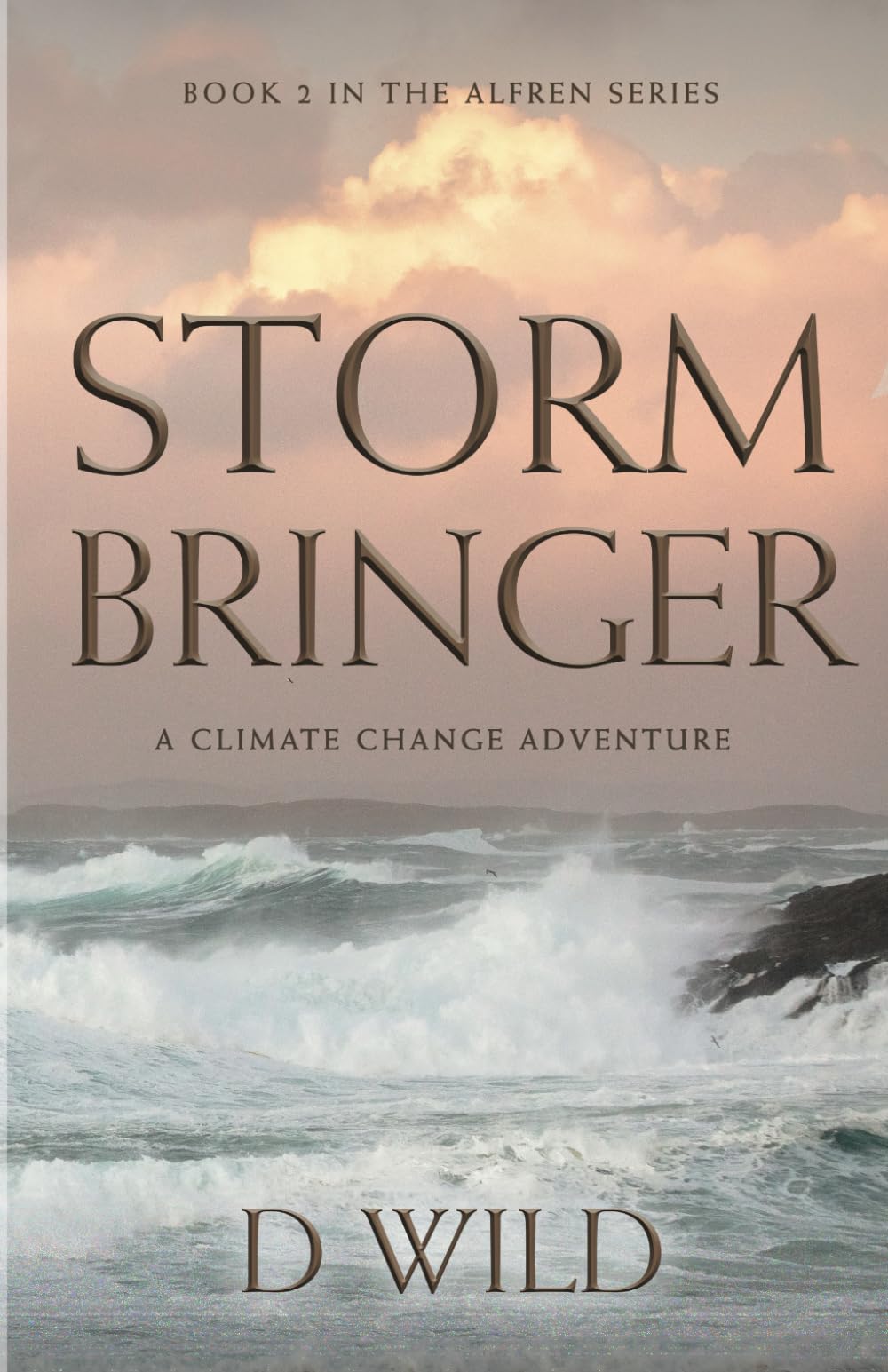 Storm Bringer: A Climate Change Adventure Book 2 in the Alfren Series.: Book 3 in the Alfren - Climate Change Series (Alfren, Storm Seer, Band 2) Classics