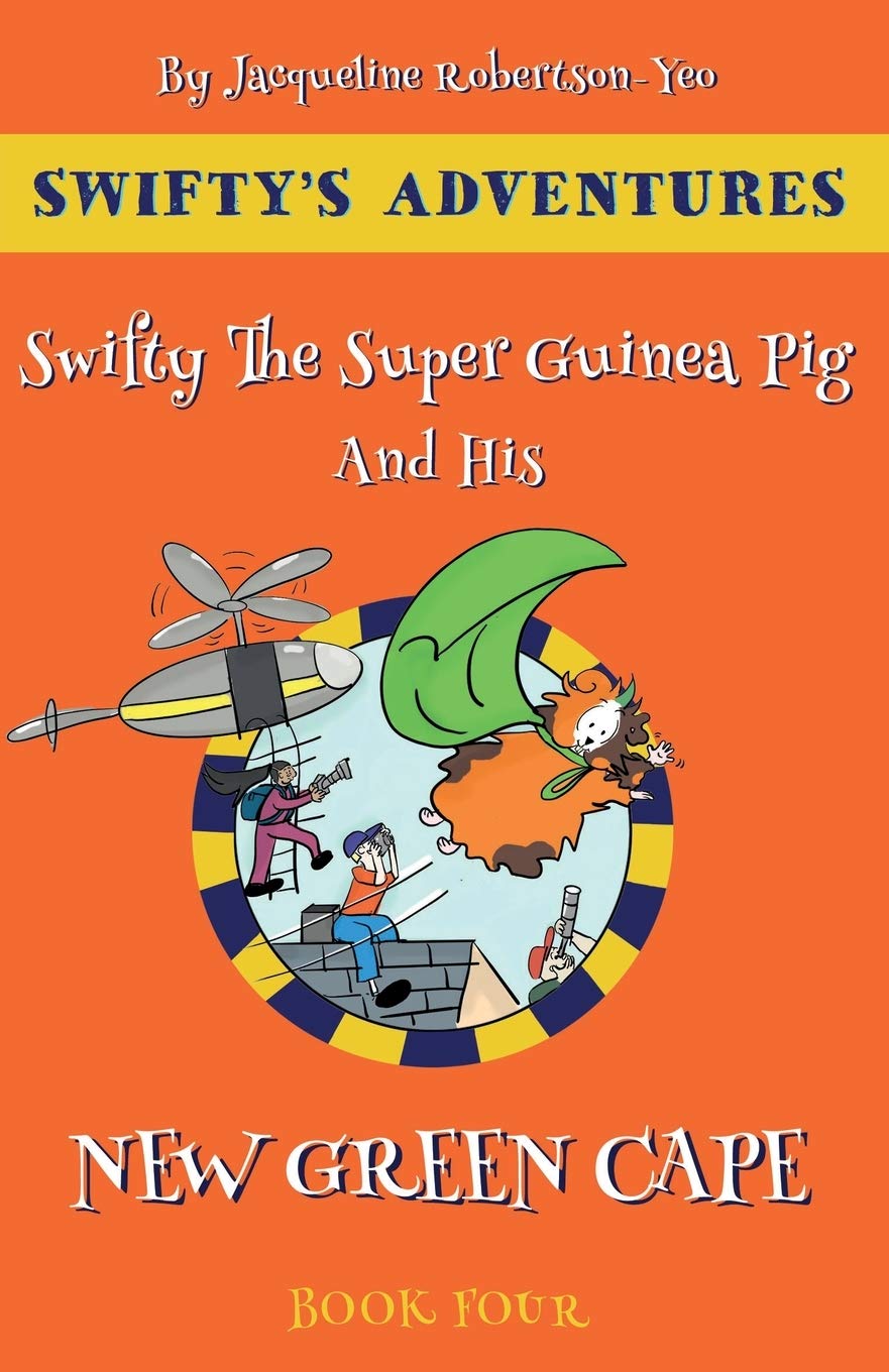 Swifty The Super Guinea Pig And His New Green Cape Novels & Short Stories
