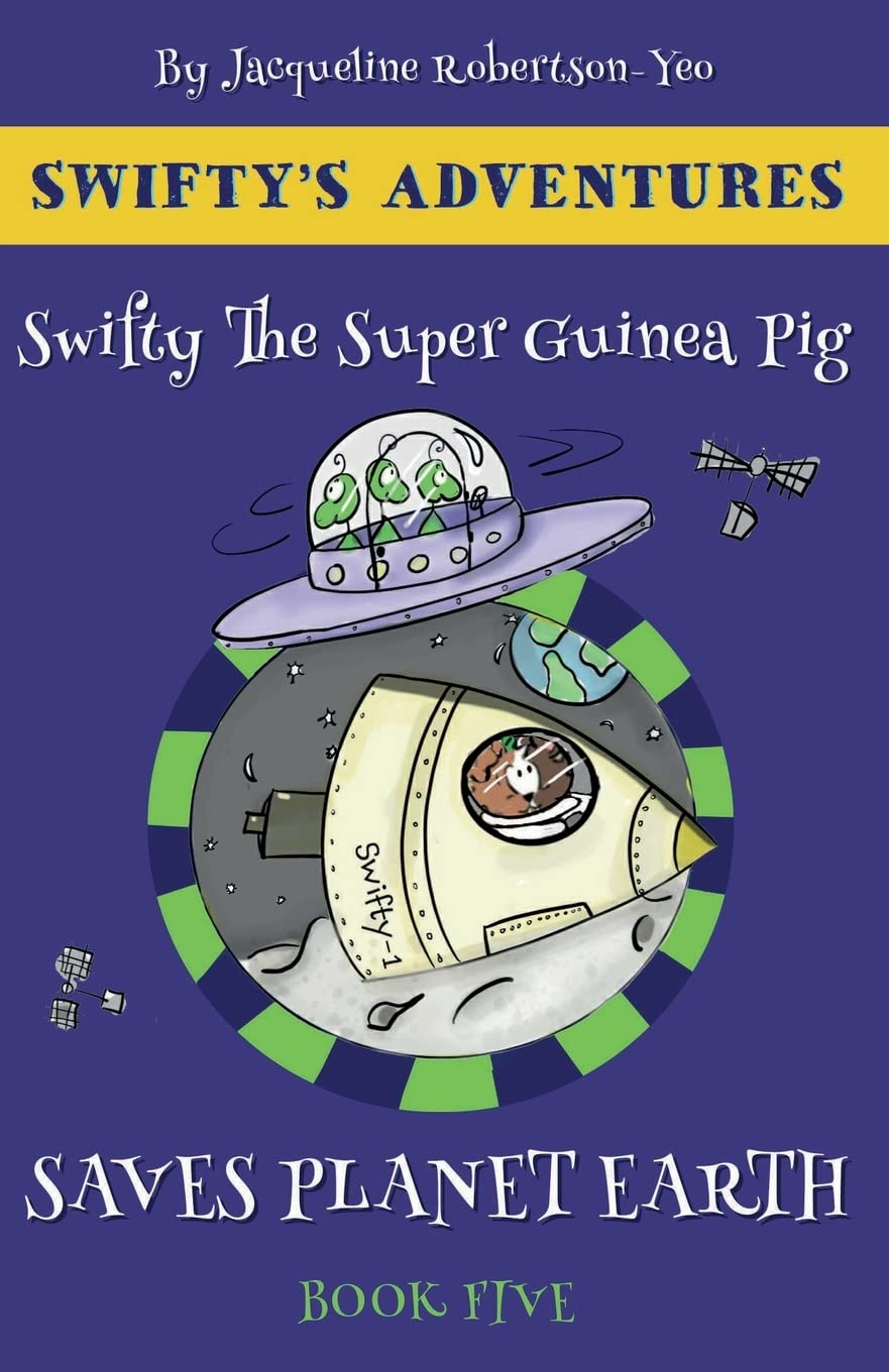 Swifty the Guinea Pig Saves Planet Earth Novels & Short Stories