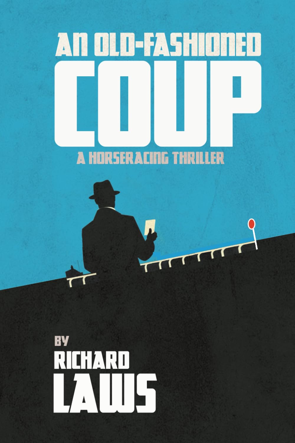 An Old-Fashioned Coup: A horse racing story Action & Adventure