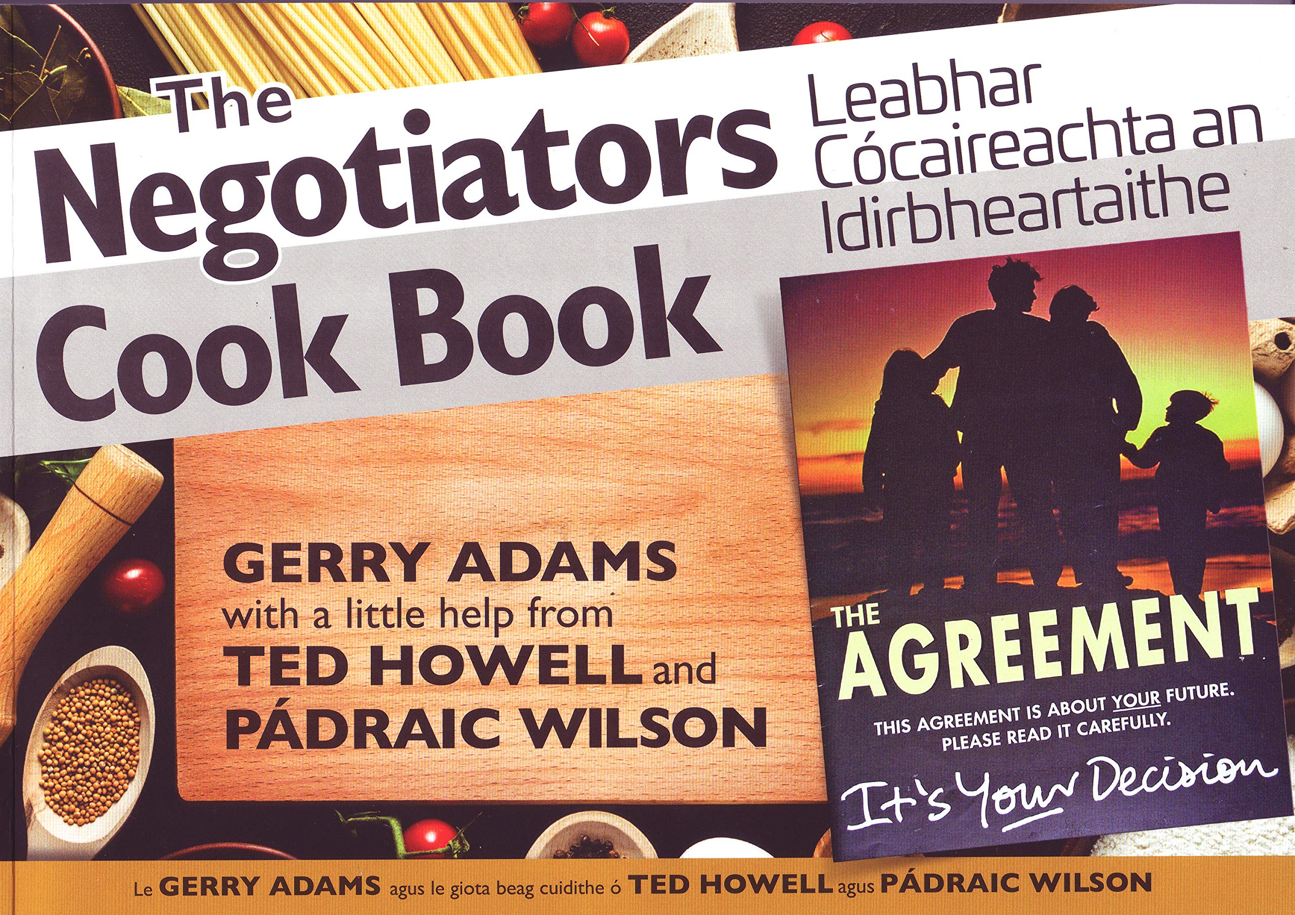 The The Negotiators Cookbook – Best Kept Secret of the Irish Peace Process: Leabhar Cóicearachta an Idirbheartaithe - An rún is mó as an phróiseas síochána. book