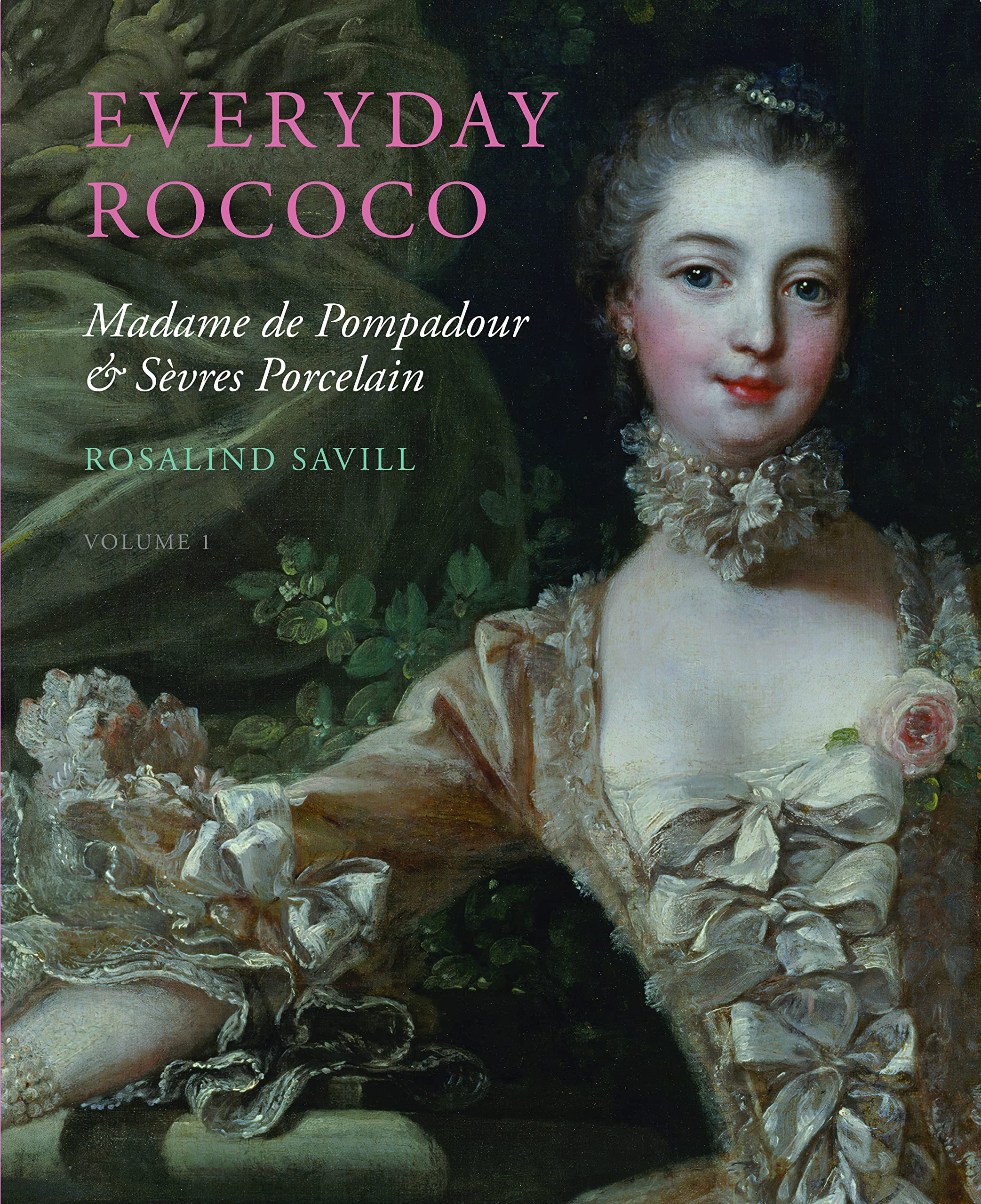 Everyday Rococo: Madame De Pompadour & Sèvres Porcelain book