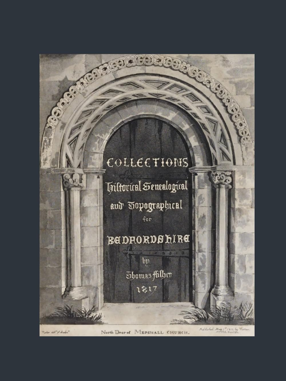 Collections Historical, Genealogical and Topographical for Bedfordshire: from Original Drawings by the Author Hobbies & Crafts