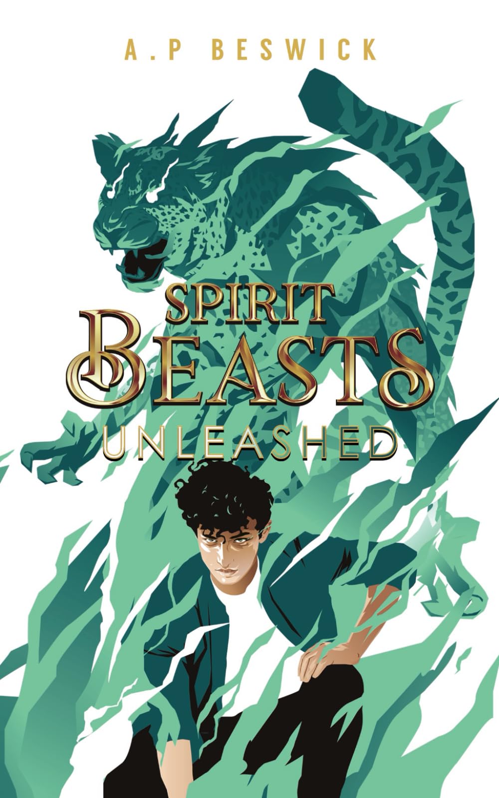 Spirit Beasts Unleashed: The second book book in this action packed YA fantasy. (The Spirit Beast Saga, Band 2) Action & Adventure