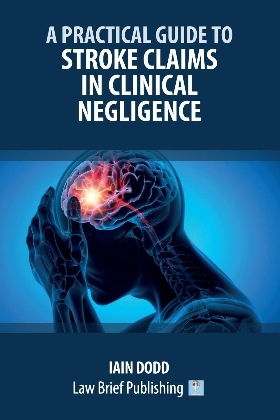 A Practical Guide to Stroke Claims in Clinical Negligence Law
